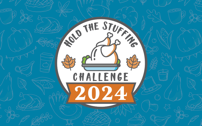 Join our Hold the Stuffing Challenge!